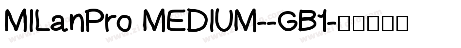 MILanPro MEDIUM--GB1字体转换